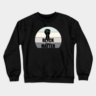 Black Lives Matter Fist Crewneck Sweatshirt